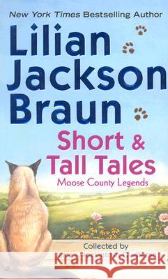 Short and Tall Tales: Moose County Legends Collected by James Mackintosh Qwilleran Lilian Jackson Braun 9780515136357 Jove Books - książka