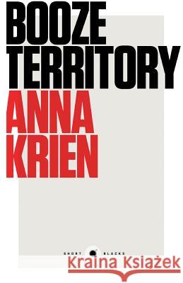 Short Black 6: Booze Territory Anna Krien 9781863957687 Black Inc. Short Blacks - książka