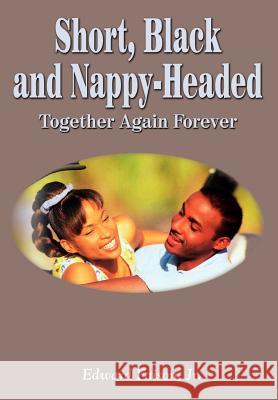 Short, Black and Nappy-Headed: Together Again Forever Faison, Edward, Jr. 9781410700988 Authorhouse - książka