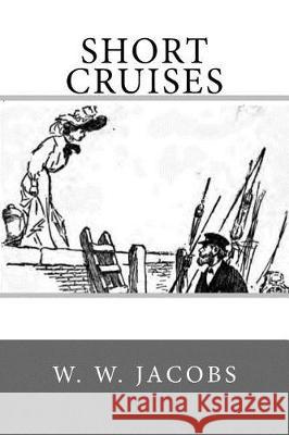 Short Cruises W. W. Jacobs Will Owen 9781975747800 Createspace Independent Publishing Platform - książka