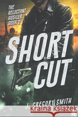 Short Cut: The Reluctant Hustler Book 2 J. Gregory Smith 9781735388908 Redacre Press - książka