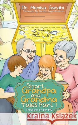 Short Grandpa and Grandma Tales Part-1: Treasure of Our Life Gandhi, Dr Monika 9781482819168 Partridge Publishing (Authorsolutions) - książka
