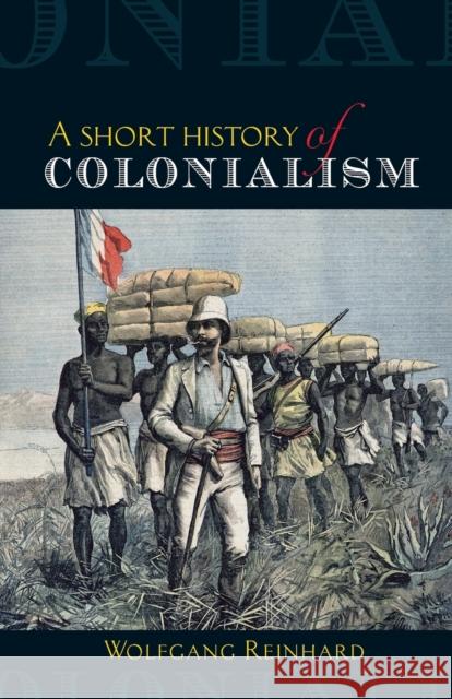 Short History of Colonialism Reinhard, Wolfgang 9780719083280 Manchester University Press - książka