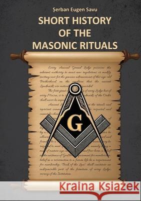 Short History of the Masonic Rituals Serban Eugen Savu 9786306652099 Lux Mundi - książka