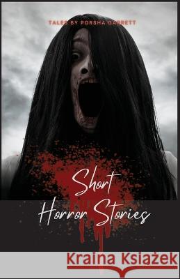 Short Horror Stories Porsha Garrett   9781088049648 IngramSpark - książka
