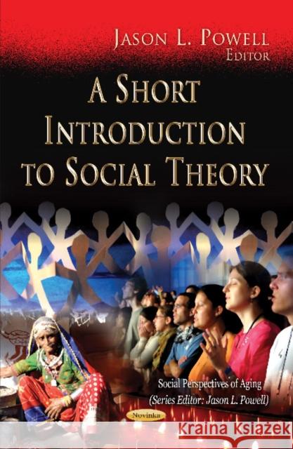 Short Introduction to Social Theory Jason L Powell 9781621009283 Nova Science Publishers Inc - książka