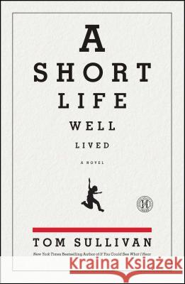 Short Life Well Lived Sullivan, Tom 9781439192276 Howard Books - książka