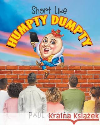 Short Like Humpty Dumpty Paul Castle 9781639456147 Writers Branding LLC - książka