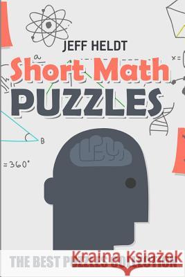 Short Math Puzzles: Correct Connection Puzzles - The Best Puzzles Collection Jeff Heldt 9781719812764 Independently Published - książka