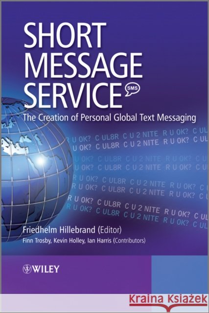 Short Message Service (Sms): The Creation of Personal Global Text Messaging Trosby, Finn 9780470688656  - książka