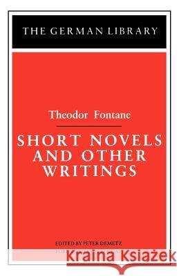 Short Novels and Other Writings: Theodor Fontane Demetz, Peter 9780826402608  - książka