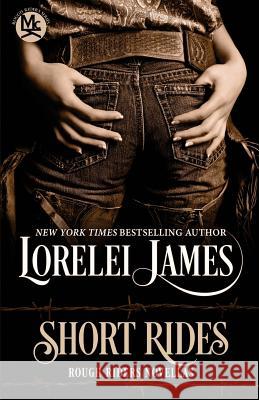 Short Rides Lorelei James 9780988823525 Ljla, LLC - książka