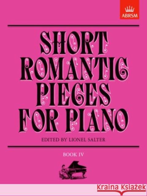 Short Romantic Pieces for Piano, Book IV  9781854723024 Associated Board of the Royal Schools of Musi - książka