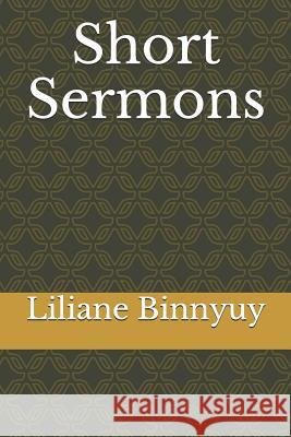 Short Sermons Liliane Binnyuy 9781098848767 Independently Published - książka