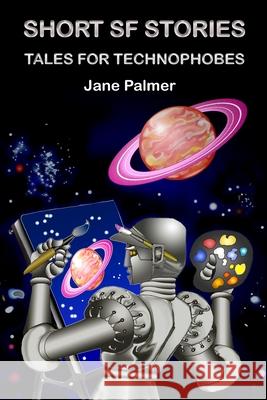 Short SF Stories, Tales for Technophobes Jane Palmer 9781906442309 Dodo Books - książka