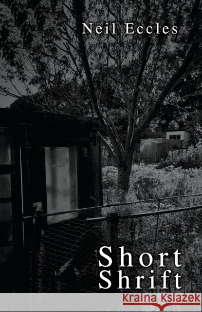 Short Shrift Neil Eccles 9781398421165 Austin Macauley Publishers - książka