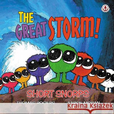 Short Snorps: The Great Storm! Thomas Rogers Aaron Moran  9781915860279 Markosia Enterprises Ltd - książka