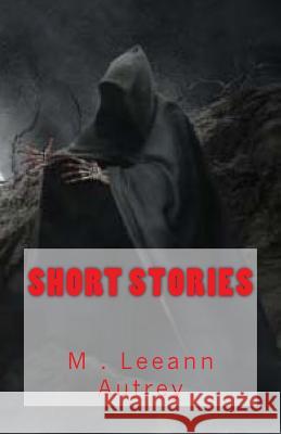 Short Stories M. Leeann Autrey 9781478211228 Createspace Independent Publishing Platform - książka