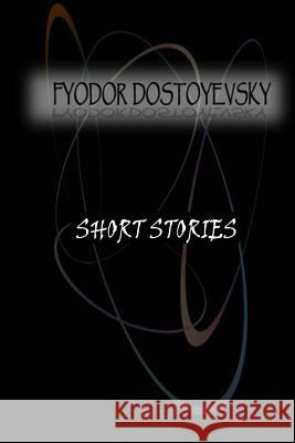 Short Stories Fyodor Dostoyevsky 9781479336357 Createspace - książka