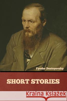 Short Stories Fyodor Dostoyevsky 9781644395158 Indoeuropeanpublishing.com - książka