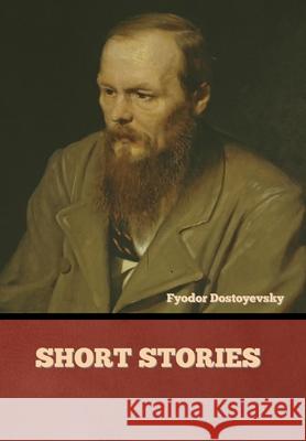 Short Stories Fyodor Dostoyevsky 9781644395165 Indoeuropeanpublishing.com - książka