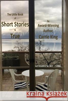 Short Stories & True (Black & White Edition) Carrie King David Durnford Rebekah French 9780993222702 Bothy Books, a Division of Grace & Patrick Lt - książka