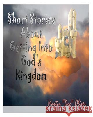 Short Stories About Getting Into God's Kingdom Oliver, Diane L. 9781496191007 Createspace - książka