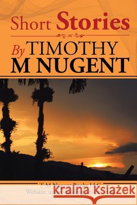 Short Stories By Nugent, Timothy M. 9781524580070 Xlibris - książka