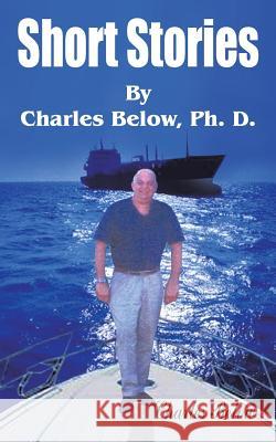 Short Stories by Charles Below, PH. D. Charles Below 9781420819298 Authorhouse - książka