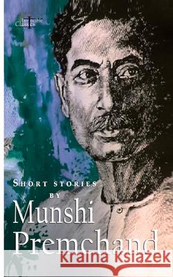 Short Stories by Munshi Premchand (Invincible Classics) Munshi Premchand 9789388333047 Invincible Publishers - książka