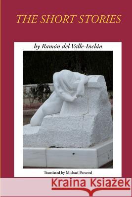 Short Stories by Ramon del Valle-Inclan Michael Perceval 9781539998464 Createspace Independent Publishing Platform - książka