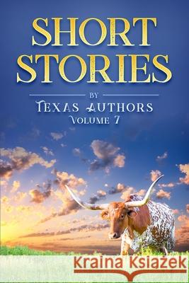 Short Stories by Texas Authors Volume 7 Mathew White 9781737523901 Texas Authors Institute of History, Inc. - książka