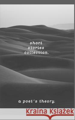 Short Stories Collection A Poet's Theory 9798210404015 Blurb - książka