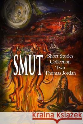 Short Stories Collection Two: SMUT (Black and White) Clarke, Denise 9781546874584 Createspace Independent Publishing Platform - książka