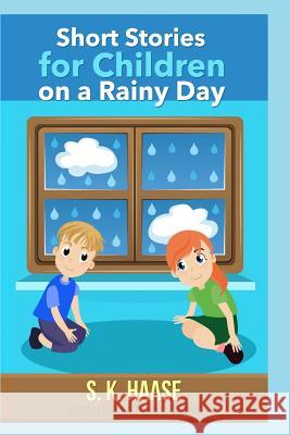 Short Stories for Children on a Rainy Day Sherrie Dolby Malgorzata Godziuk S. K. Haase 9781974531929 Createspace Independent Publishing Platform - książka