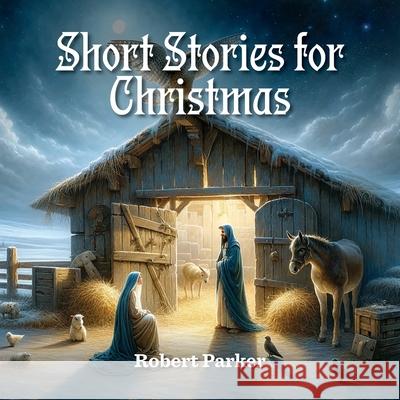 Short Stories for Christmas Robert Parker 9781915351463 Dolman Scott - książka