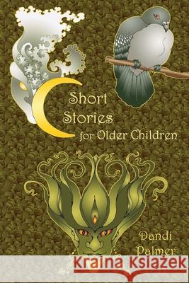 Short Stories for Older Children Dandi Palmer 9781906442729 Dodo Books - książka