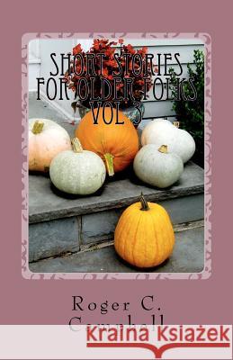 Short Stories For Older Folks vol 3 Campbell, Roger C. 9781477460863 Createspace - książka