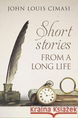 Short Stories from a Long Life: And Other Falderol John Louis Cimasi 9781099128035 Independently Published - książka