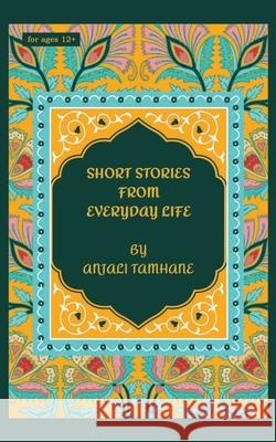 Short Stories from Everyday Life Anjali Tamhane 9798893227536 Notion Press - książka