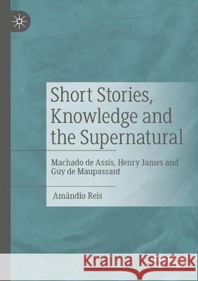 Short Stories, Knowledge and the Supernatural Amândio Reis 9783031066832 Springer International Publishing - książka