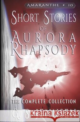 Short Stories of Aurora Rhapsody: The Complete Collection G. S. Jennsen 9780998424583 Hypernova Publishing - książka