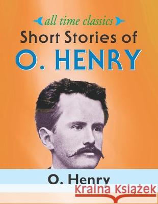 Short Stories of O. Henry O. Henry 9781535044677 Createspace Independent Publishing Platform - książka