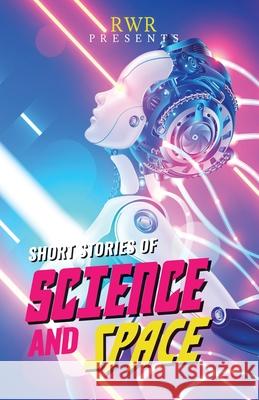 Short Stories of Science and Space: Science Fiction Short Stories Charmaine Clancy Chris Radge Pamela Jeffs 9780648147220 Rainforest Writing Retreat - książka