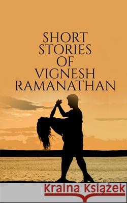 Short Stories Of Vignesh Ramanathan Vignesh Ramanathan 9798885551793 Notion Press, Inc. - książka