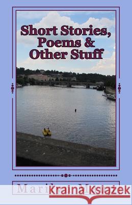 Short Stories, Poems & Other Stuff Marilyn Maun 9781502845306 Createspace - książka