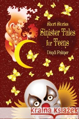 Short Stories, Sinister Tales for Teens Dandi Palmer 9781906442521 Dodo Books - książka