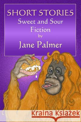 Short Stories, Sweet and Sour Fiction Jane Palmer 9781906442293 Dodo Books - książka