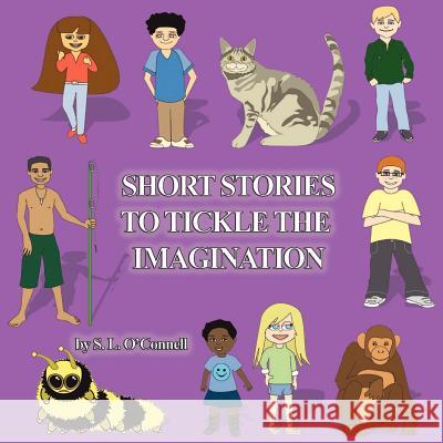 Short Stories to Tickle the Imagination S L O'Connell 9781606936702 Strategic Book Publishing - książka