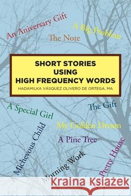 Short Stories Using High Frequency Words Hadamilka Vásquez Olivero de Ortega 9781643344140 Page Publishing, Inc. - książka